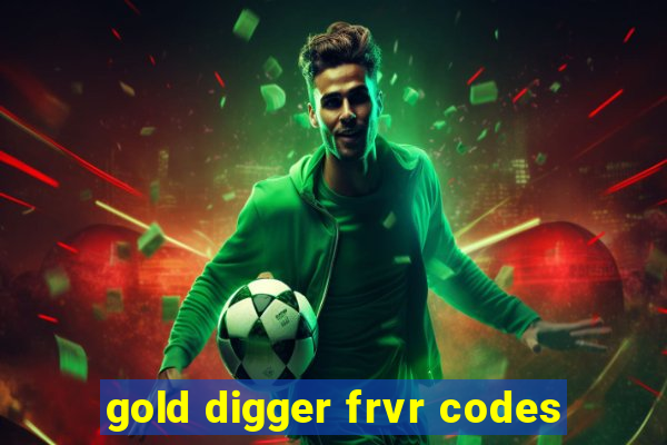 gold digger frvr codes